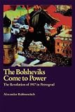 The Bolsheviks Come to Power: The Revolution of 1917 in Petrograd