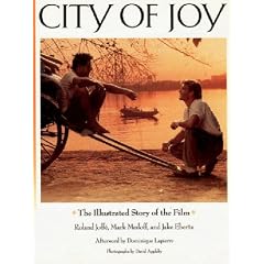 City of Joy: The Illustrated Story of the Film (A Newmarket Pictorial Moviebook)