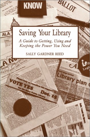 Saving Your Library: A Guide to Getting, Using and Keeping the Power You Need