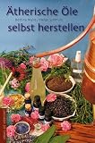 Bücher : Ätherische Öle selbst herstellen