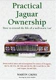 Practical Jaguar Ownership: How to Extend the Life of a Well-Worn 'Cat' (Marques & Models)