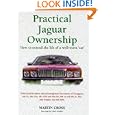 Practical Jaguar Ownership: How to Extend the Life of a Well-Worn 'Cat' (Marques & Models)'