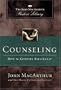 Counseling: How to Counsel Biblically (MacArthur Pastor's Library)