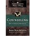 Counseling: How to Counsel Biblically (MacArthur Pastor's Library)