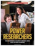 Power Researchers: Transforming Student Library Aides into Action Learners
