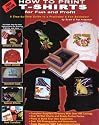 How to Print T-Shirts for Fun and Profit!: 2000