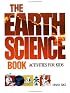 The Earth Science Book: Activities for Kids