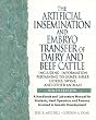 Artificial Insemination & Embryo Transfer of Dairy & Beef Cattle Including Information Pertaining to Goats, Sheep, Horses, Swine and Other Animals: A Handbook ... in Genetic Development (9th Edition)