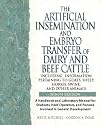 Artificial Insemination & Embryo Transfer of Dairy & Beef Cattle Including Information Pertaining to Goats, Sheep, Horses, Swine and Other Animals: A Handbook ... in Genetic Development (9th Edition)