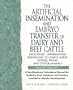 Artificial Insemination & Embryo Transfer of Dairy & Beef Cattle Including Information Pertaining to Goats, Sheep, Horses, Swine and Other Animals: A ... Involved in Genetic Development (9th Edition)