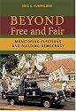 Beyond Free and Fair: Monitoring Elections and Building Democracy (Woodrow Wilson Center Press)