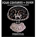 Four Centuries of Silver