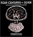 Four Centuries of Silver