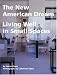 The New American Dream: Living Well in Small Homes