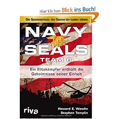 Navy Seals Team 6: Die Einheit, die Osama bin Laden t�tete - Ein Elitek�mpfer enth�llt die Geheimnisse seiner Einheit