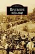 Riverside: 1870-1940 (CA) (Images of America)