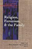 Religion, Feminism, and the Family (Studies in Family, Religion, and Culture)
