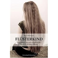 Fl�sterkind - Dein Mann hat mich missbraucht | Ein Brief an meine Mutter