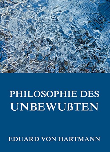 Philosophie des Unbewußten: Vollständige Ausgabe (German Edition)