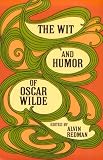 The Wit and Humor of Oscar Wilde
