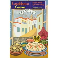 Casablanca Cuisine: French North African Cooking