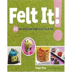 Felt It!: 20 Fun and Fabulous Projects to Knit and Felt