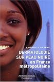 Dermatologie sur peau noire en France m�tropolitaine
