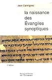 La naissance des �vangiles synoptiques