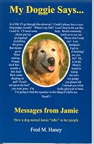 My Doggie Says...: Messages from Jamie -- How a dog named Jamie "talks" to her people