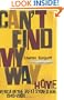 Can't Find My Way Home: America in the Great Stoned Age, 1945-2000