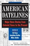 American Datelines: Major News Stories from Colonial Times to the Present
