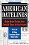 American Datelines: Major News Stories from Colonial Times to the Present