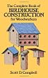 The Complete Book of Birdhouse Construction for Woodworkers