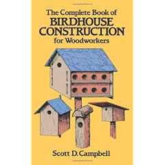 The Complete Book of Bird House Construction for Woodworkers (Dover Woodworking)