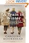 A Train in Winter: An Extraordinary Story of Women, Friendship and Survival in World War Two