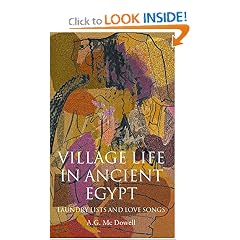 Village Life in Ancient Egypt: Laundry Lists and Love Songs