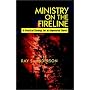 Ministry on the Fireline: A Practical Theology for an Empowered Church