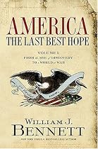 America: The Last Best Hope (Volume I): From the Age of Discovery to a World at War