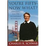 Charles Schwab's You're Fifty, Now What? Investing for the Second Half of Your Life book cover