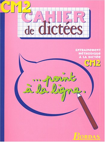 CAHIERS DE DICTEES CM2 (Ancienne Edition)