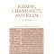 Synoptically Compare  Islam with Judauism and Christianity