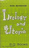 ideology and utopia: an introduction to the sociology of knowledge