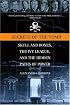 Secrets of the Tomb: Skull and Bones, the Ivy League, and the Hidden Paths of Power