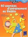 60 exercices d'entrainement au theatre
