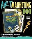 Art Marketing 101 (Art Marketing 101: A Handbook for the Fine Artist)