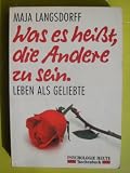 Produkt-Bild: Was es hei&szlig;t, die Andere zu sein. Leben als Geliebte