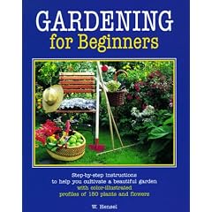 Gardening for Beginners: Successful Gardening--How to Do It, Important Chores Step by Step