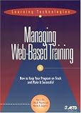 Managing Web-based Training (Learning Technologies) (Learning Technologies),
Allan L. Ellis