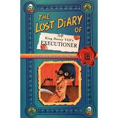 The Lost Diary of King Henry VIII's Executioner (Lost Diaries)