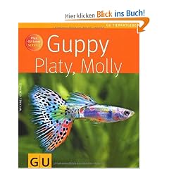 Guppy, Platy, Molly (Tierratgeber)